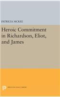 Heroic Commitment in Richardson, Eliot, and James