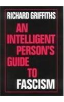 An Intelligent Person's Guide to Fascism