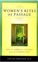 Women's Rites of Passage: How to Embrace Change and Celebrate Life