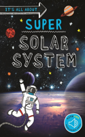 It's All About... Super Solar System