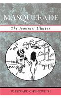 Masquerade: The Feminist Illusion