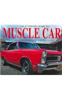 The Ultimate Guide to Muscle Cars