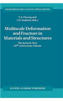 Multiscale Deformation and Fracture in Materials and Structures: The James R. Rice 60th Anniversary Volume(84 Solid Mechanics and Its Applications)