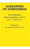 On Aristotle's "prior Analytics 1.8-13": (With 1.17,36B35-37A31)