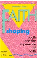 Faith Shaping: Youth & the Experience of Faith