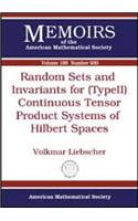 Random Sets and Invariants for (type II) Continuous Tensor Product Systems of Hilbert Spaces: (Memoirs of the American Mathematical Society)