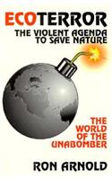 Ecoterror: The Violent Agenda to Save Nature