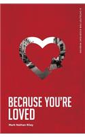 Because You're Loved