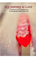 Journey to Love: A Collection of Personalized Journals for the Individual Stages of Your Life