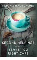 Second Helpings at the Serve You Right Cafe