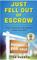 Just Fell Out of Escrow