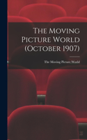 The Moving Picture World (October 1907)