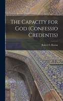 Capacity for God (confessio Credentis) [microform]