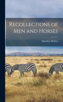Recollections of Men and Horses