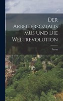 Arbeitersozialismus Und Die Weltrevolution