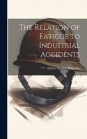 Relation of Fatigue to Industrial Accidents