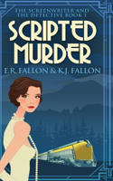 Scripted Murder (The Screenwriter And The Detective Book 1)