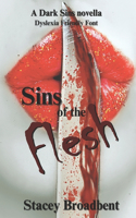 Sins of the Flesh: Dyslexia Friendly Font(Dark Sins)