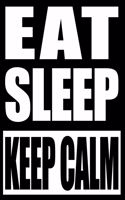 Eat Sleep Keep Calm Cool Notebook for a Meditation Lover: Journal for Meditation