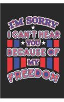 I'm Sorry I Can't Hear You Because of My Freedom
