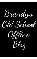 Brandy's Old School Offline Blog