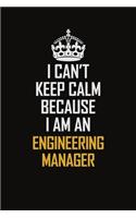 I Can't Keep Calm Because I Am An Engineering Manager