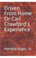 Driven From Home Or Carl Crawford's Experience