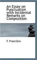 An Essay on Punctuation with Incidental Remarks on Composition