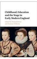 Childhood, Education and the Stage in Early Modern England