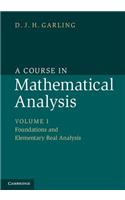 Course in Mathematical Analysis: Volume 1, Foundations and Elementary Real Analysis