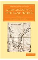 New Account of the East Indies: Being the Observations and Remarks of Capt. Alexander Hamilton