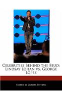 Celebrities Behind the Feud: Lindsay Lohan vs. George Lopez