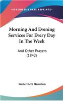 Morning And Evening Services For Every Day In The Week