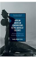 African American Contributions to the Americas’ Cultures