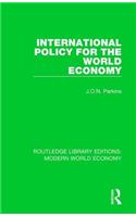 International Policy for the World Economy