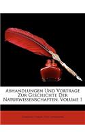 Abhandlungen Und Vortrage Zur Geschichte Der Naturwissenschaften, Volume 1
