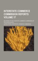 Interstate Commerce Commission Reports; Decisions of the Interstate Commerce Commission of the United States Volume 17: (English)