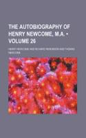 The Autobiography of Henry Newcome, M.A. (Volume 26)