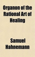 Organon of the Rational Art of Healing
