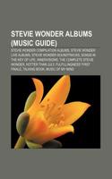 Stevie Wonder Albums (Music Guide): Stevie Wonder Compilation Albums, Stevie Wonder Live Albums, Stevie Wonder Soundtracks(English)