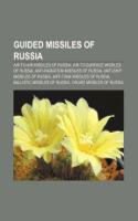Guided Missiles of Russia: Air-To-Air Missiles of Russia, Air-To-Surface Missiles of Russia, Anti-Radiation Missiles of Russia