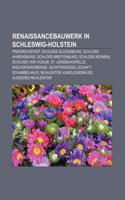Renaissancebauwerk in Schleswig-Holstein: Friedrichstadt, Schloss Glucksburg, Schloss Ahrensburg, Schloss Breitenburg, Schloss Reinbek