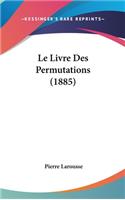 Le Livre Des Permutations (1885)