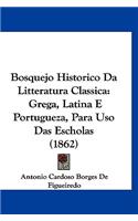 Bosquejo Historico Da Litteratura Classica