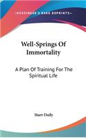 Well-Springs Of Immortality: A Plan Of Training For The Spiritual Life