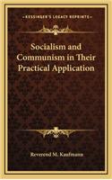 Socialism and Communism in Their Practical Application