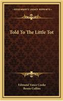 Told To The Little Tot