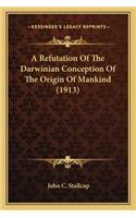 Refutation Of The Darwinian Conception Of The Origin Of Mankind (1913)