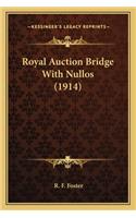 Royal Auction Bridge with Nullos (1914)
