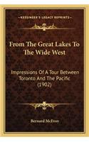 From the Great Lakes to the Wide West: Impressions of a Tour Between Toronto and the Pacific (1902)